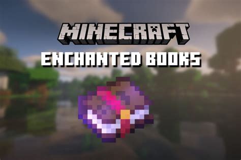 how to use enchanted books minecraft: exploring the hidden world of enchantments in Minecraft